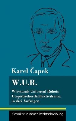 W.U.R. Werstands Universal Robots - Karel Â¿Apek