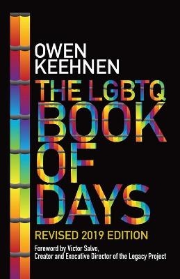 The LGBTQ Book of Days - Revised 2019 Edition - Owen Keehnen