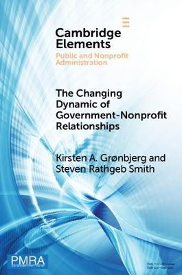 The Changing Dynamic of Government–Nonprofit Relationships - Kirsten A. Grønbjerg, Steven Rathgeb Smith