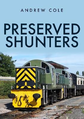 Preserved Shunters - Andrew Cole