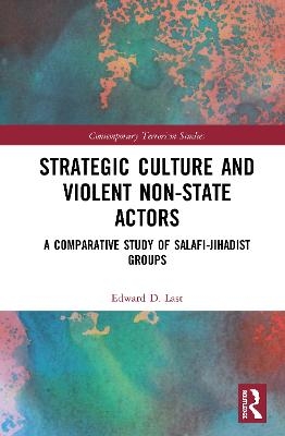 Strategic Culture and Violent Non-State Actors - Edward D. Last