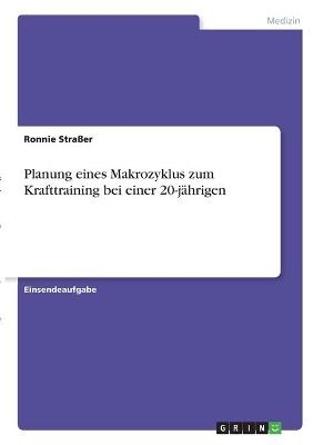 Planung eines Makrozyklus zum Krafttraining bei einer 20-jÃ¤hrigen - Ronnie StraÃer