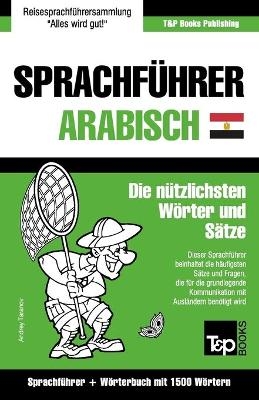 Sprachführer Deutsch-Ägyptisch-Arabisch und Kompaktwörterbuch mit 1500 Wörtern - Andrey Taranov