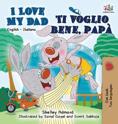 I Love My Dad Ti voglio bene, papà - Shelley Admont, KidKiddos Books