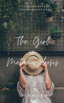 The Girl in Metamorphosis -  Germann