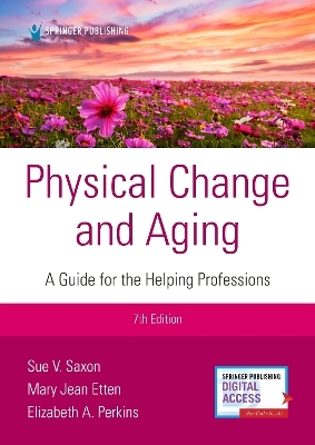 Physical Change and Aging - Sue V. Saxon, Mary Jean Etten, Elizabeth A. Perkins