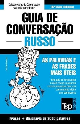 Guia de Conversação Português-Russo e vocabulário temático 3000 palavras - Andrey Taranov
