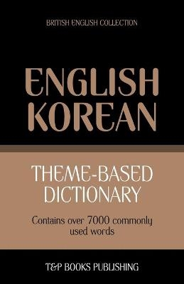 Theme-based dictionary British English-Korean - 7000 words - Andrey Taranov