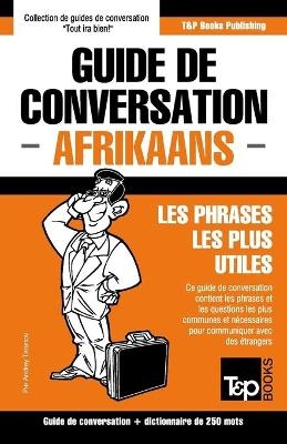 Guide de conversation Français-Afrikaans et mini dictionnaire de 250 mots - Andrey Taranov