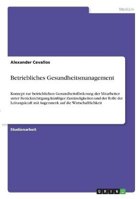 Betriebliches Gesundheitsmanagement - Alexander Cevallos