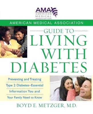 American Medical Association Guide to Living with Diabetes - Boyd E Metzger