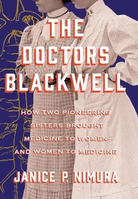 The Doctors Blackwell - Janice P. Nimura