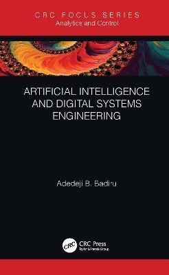 Artificial Intelligence and Digital Systems Engineering - Adedeji B. Badiru