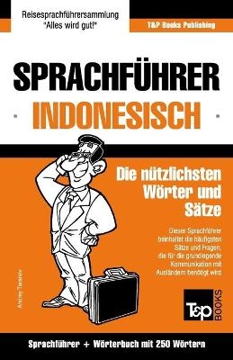 Sprachführer Deutsch-Indonesisch und Mini-Wörterbuch mit 250 Wörtern - Andrey Taranov