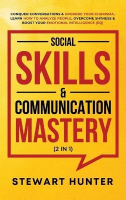 Social Skills & Communication Mastery (2 in 1) - Stewart Hunter