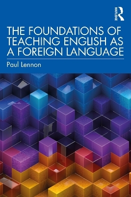 The Foundations of Teaching English as a Foreign Language - Paul Lennon