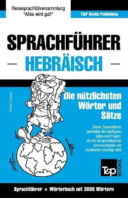 Sprachführer Deutsch-Hebräisch und thematischer Wortschatz mit 3000 Wörtern - Andrey Taranov