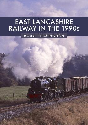 East Lancashire Railway in the 1990s - Doug Birmingham