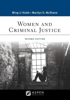 Women and Criminal Justice - Marilyn D McShane, Ming-Li Hsieh