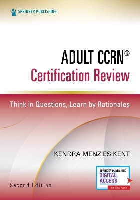 Adult CCRN® Certification Review, Second Edition - Kendra Menzies Kent