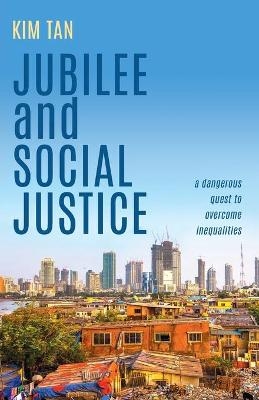 Jubilee and Social Justice - Kim Tan