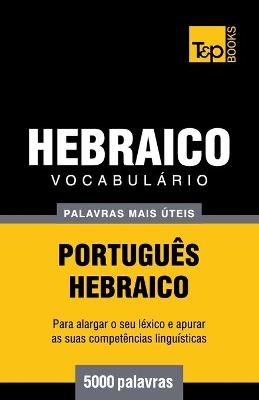 Vocabul�rio Portugu�s-Hebraico - 5000 palavras mais �teis - Andrey Taranov
