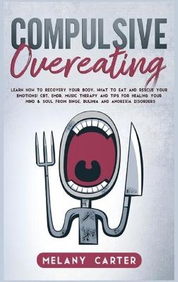 Compulsive Overeating - Melany Carter