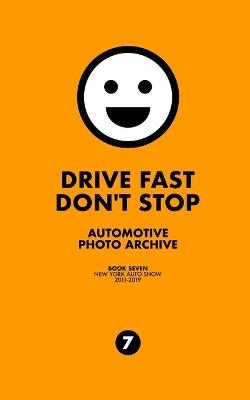 Drive Fast Don't Stop - Book 7 - Drive Fast Don't Stop