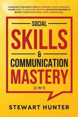 Social Skills & Communication Mastery (2 in 1) - Stewart Hunter