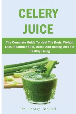 Celery Juice - Dr George McCall