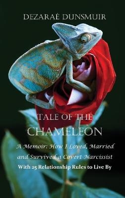 Tale Of The Chameleon - Dezarae Dunsmuir