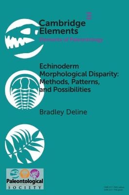 Echinoderm Morphological Disparity: Methods, Patterns, and Possibilities - Bradley Deline