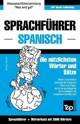 Sprachführer Deutsch-Spanisch und Thematischer Wortschatz mit 3000 Wörtern - Andrey Taranov