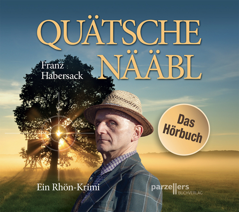 Quätschenääbl - Das Hörbuch - Franz Habersack