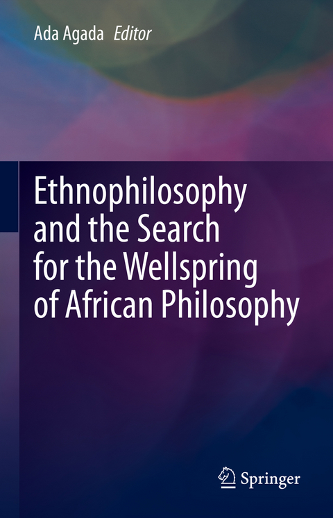 Ethnophilosophy and the Search for the Wellspring of African Philosophy - 