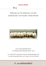 Wirkung von DL-Methionin auf den Stoffwechsel von Vitamin A beim Broiler - Lukas Fehse