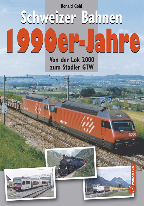 Schweizer Bahnen 1990er-Jahre - Ronald Gohl