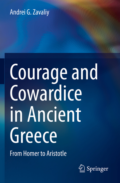 Courage and Cowardice in Ancient Greece - Andrei G. Zavaliy