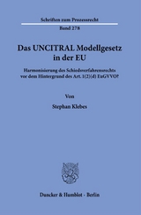 Das UNCITRAL Modellgesetz in der EU. - Stephan Klebes