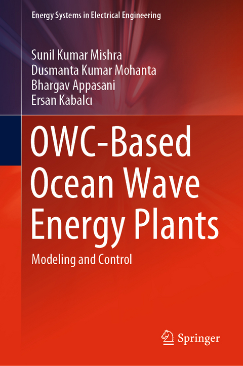 OWC-Based Ocean Wave Energy Plants - Sunil Kumar Mishra, Dusmanta Kumar Mohanta, Bhargav Appasani, Ersan Kabalcı