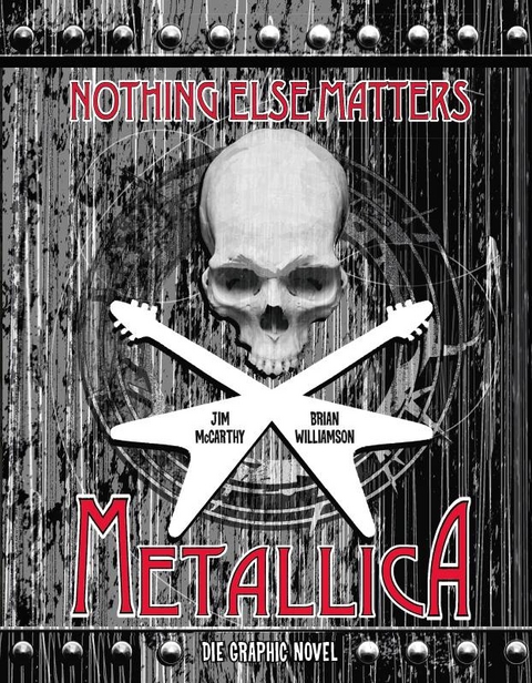 Metallica: Nothing Else Matters - Die Graphic Novel - Jim McCarthy, Brian Williamson