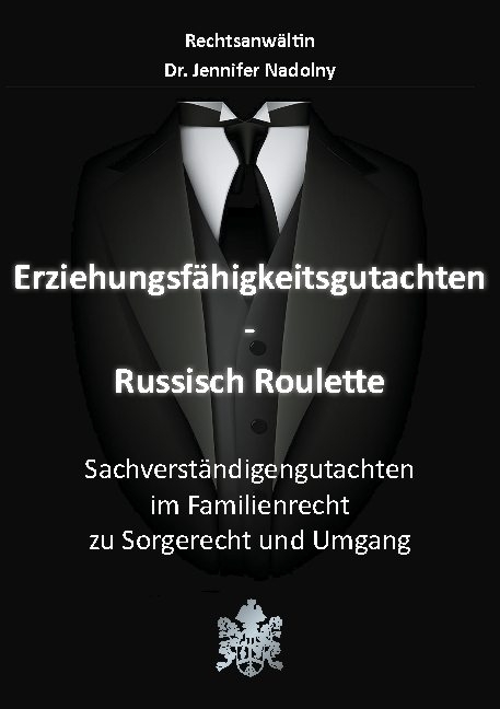 Erziehungsfähigkeitsgutachten - Russisch Roulette - Dr. Jennifer Nadolny