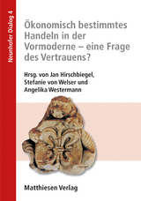 Ökonomisch bestimmtes Handeln in der Vormoderne – eine Frage des Vertrauens? - 