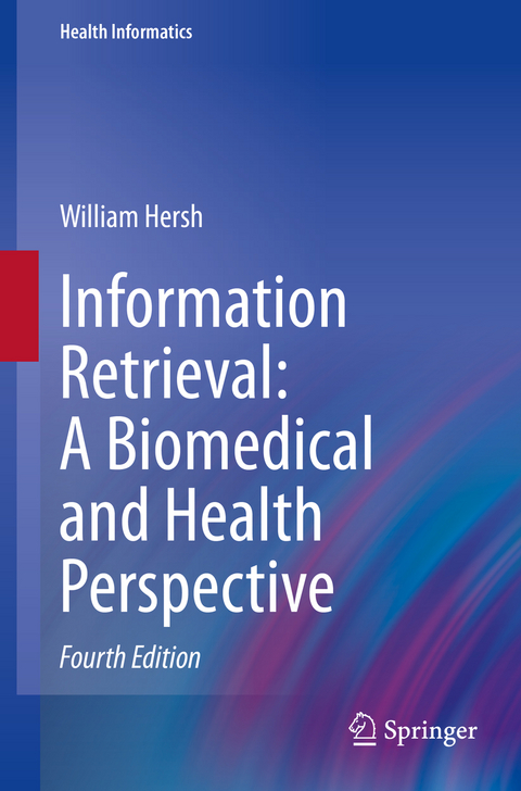 Information Retrieval: A Biomedical and Health Perspective - William Hersh