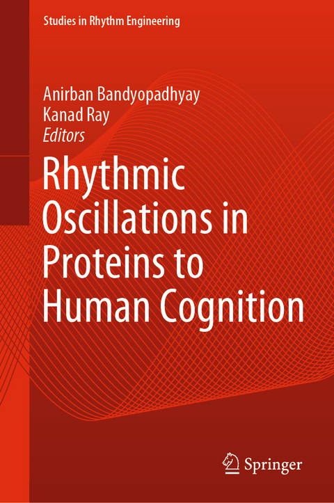 Rhythmic Oscillations in Proteins to Human Cognition - 