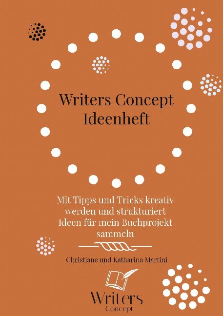Writers Concept - Mein Ideenheft - Christiane Martini, Katharina Martini