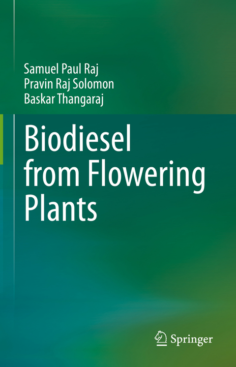 Biodiesel from Flowering Plants - Samuel Paul Raj, Pravin Raj Solomon, Baskar Thangaraj