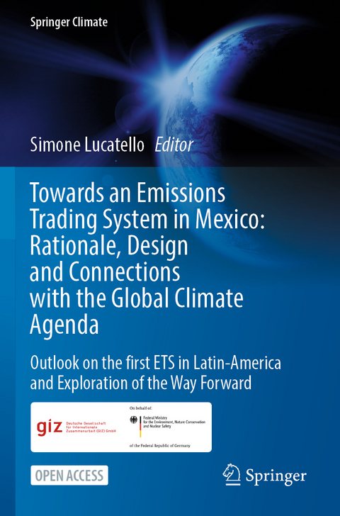 Towards an Emissions Trading System in Mexico: Rationale, Design and Connections with the Global Climate Agenda - 