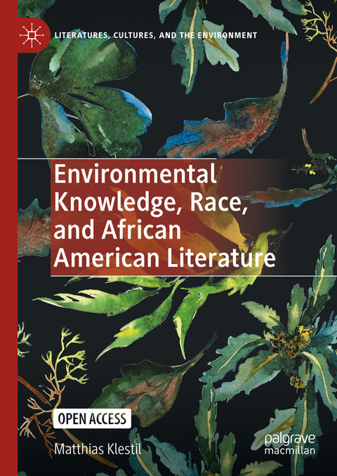 Environmental Knowledge, Race, and African American Literature - Matthias Klestil