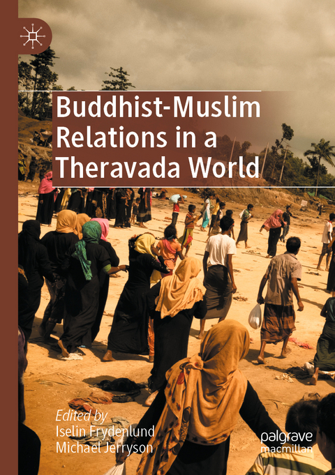 Buddhist-Muslim Relations in a Theravada World - 